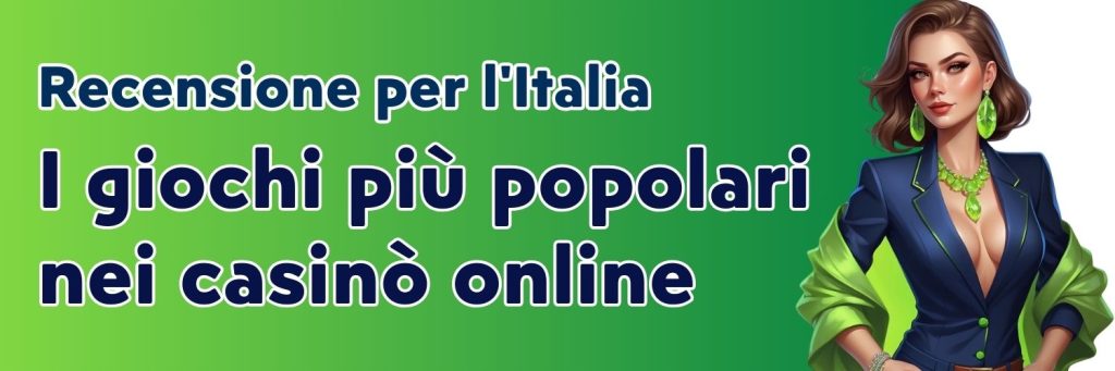 I giochi più popolari nei casinò online. Recensione per l'Italia